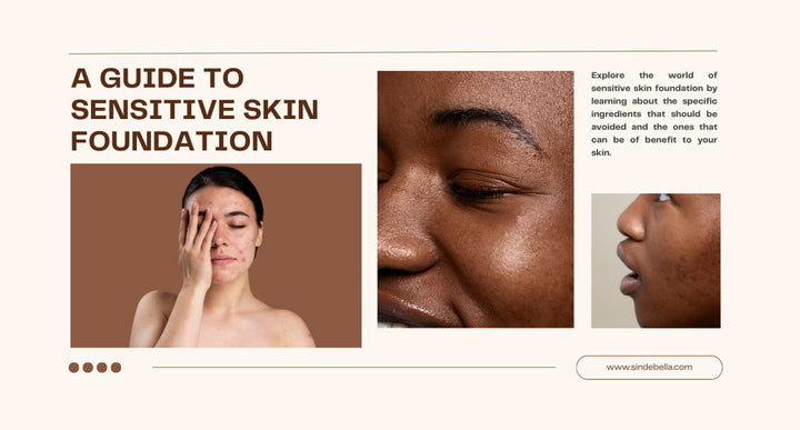 Sensitive Skin Foundation: Ingredients to Avoid and Ones to Look for